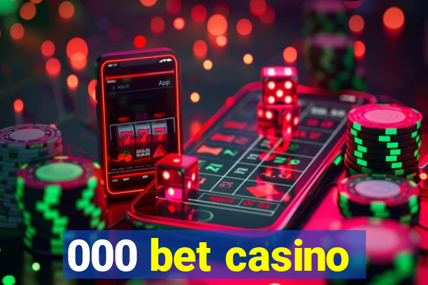 000 bet casino